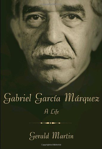 Gabriel Garcia Marquez: A Life